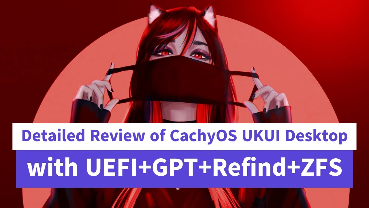 Detailed Review of CachyOS UKUI Desktop with UEFI+GPT+Refind+ZFS