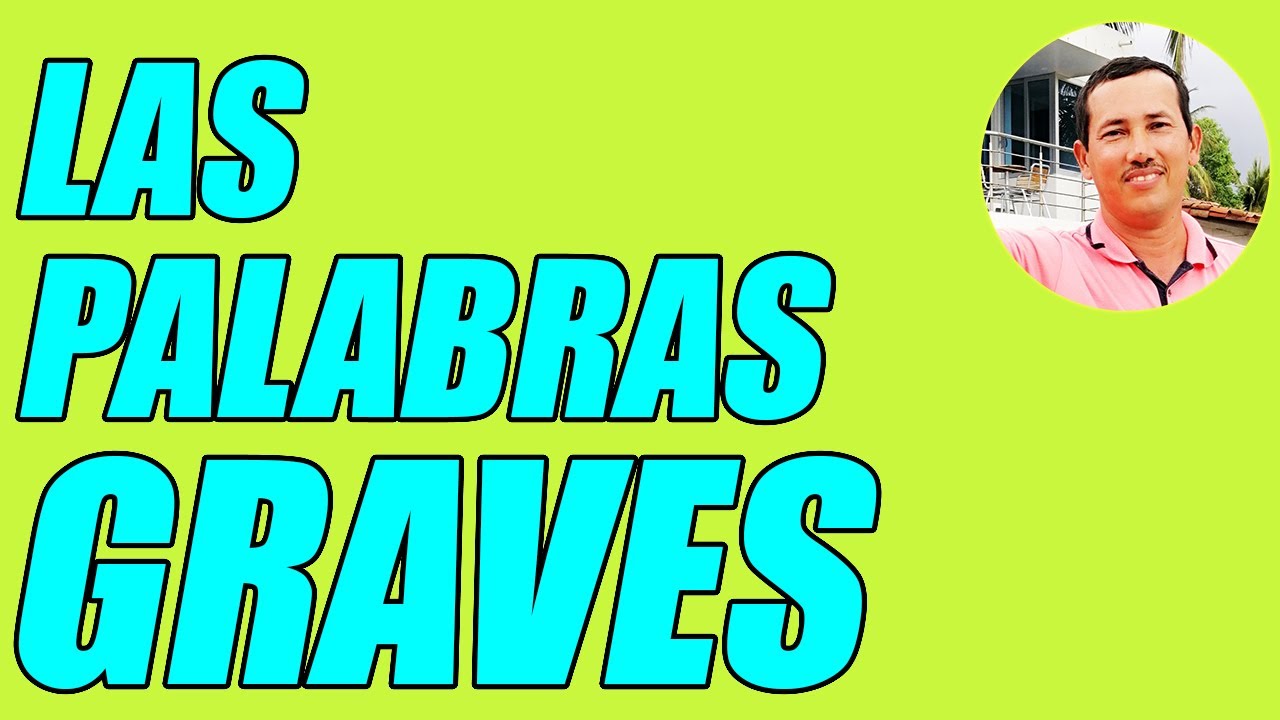 LAS PALABRAS GRAVES (CONCEPTO Y EJEMPLOS BIEN EXPLICADOS) - WILSON TE EDUCA 2