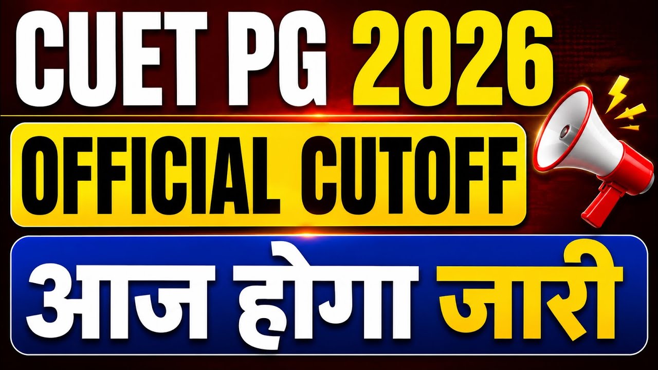 CUET PG 2026 Official Cut Off List | Minimum Marks for Top Universities
