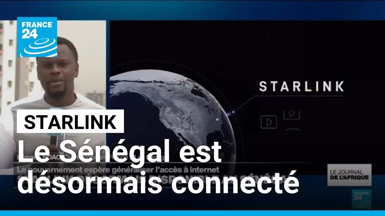 Starlink disponible au Sénégal : vers une généralisation de l'accès à Internet ? • FRANCE 24