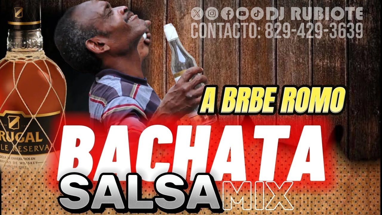 BACHATA Y SALSA  PARA BEBER ROMO 🥃 #MIX  #djrubiote  PARA CONTRATACIONES. CONT 829 429 3639