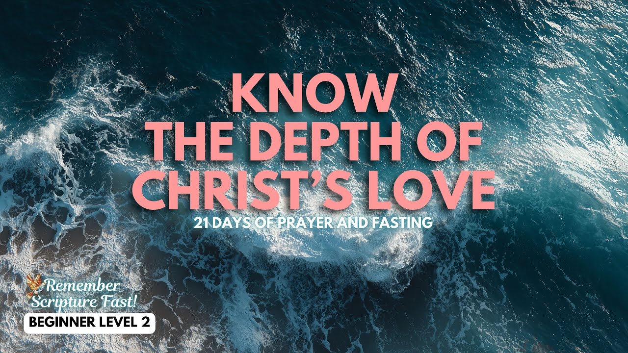 Day 14 - Eph 3:17b-19 | 21 Days of Prayer and Fasting | Beginner Level 2 👑👑