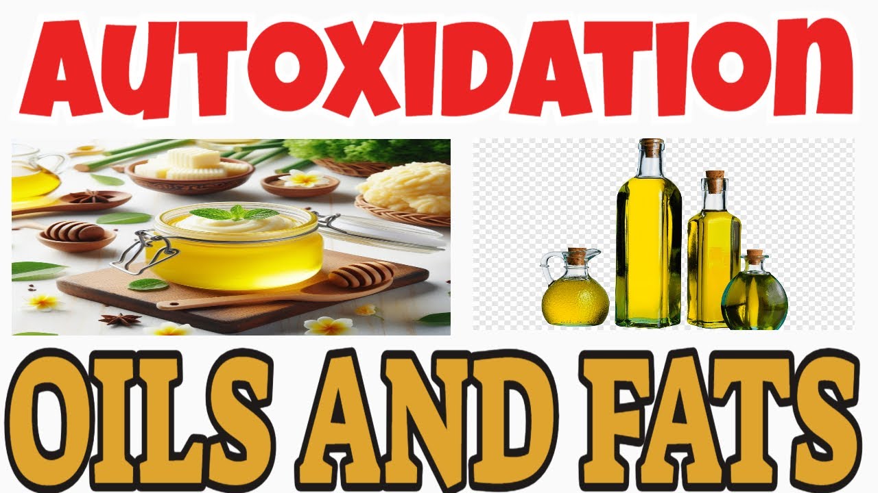Autoxidation of fats and oils- A comprehensive lecture