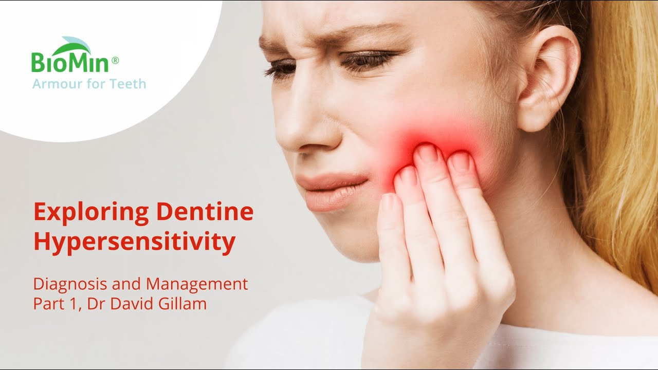 Dentine Hypersensitivity Webinar - Part 1, Dr David Gillam