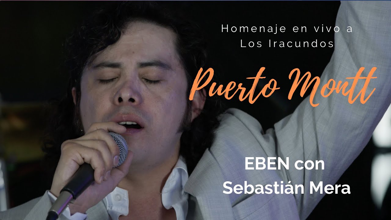 Eben con Sebastián Mera - Puerto Montt [Homenaje a Los Iracundos]