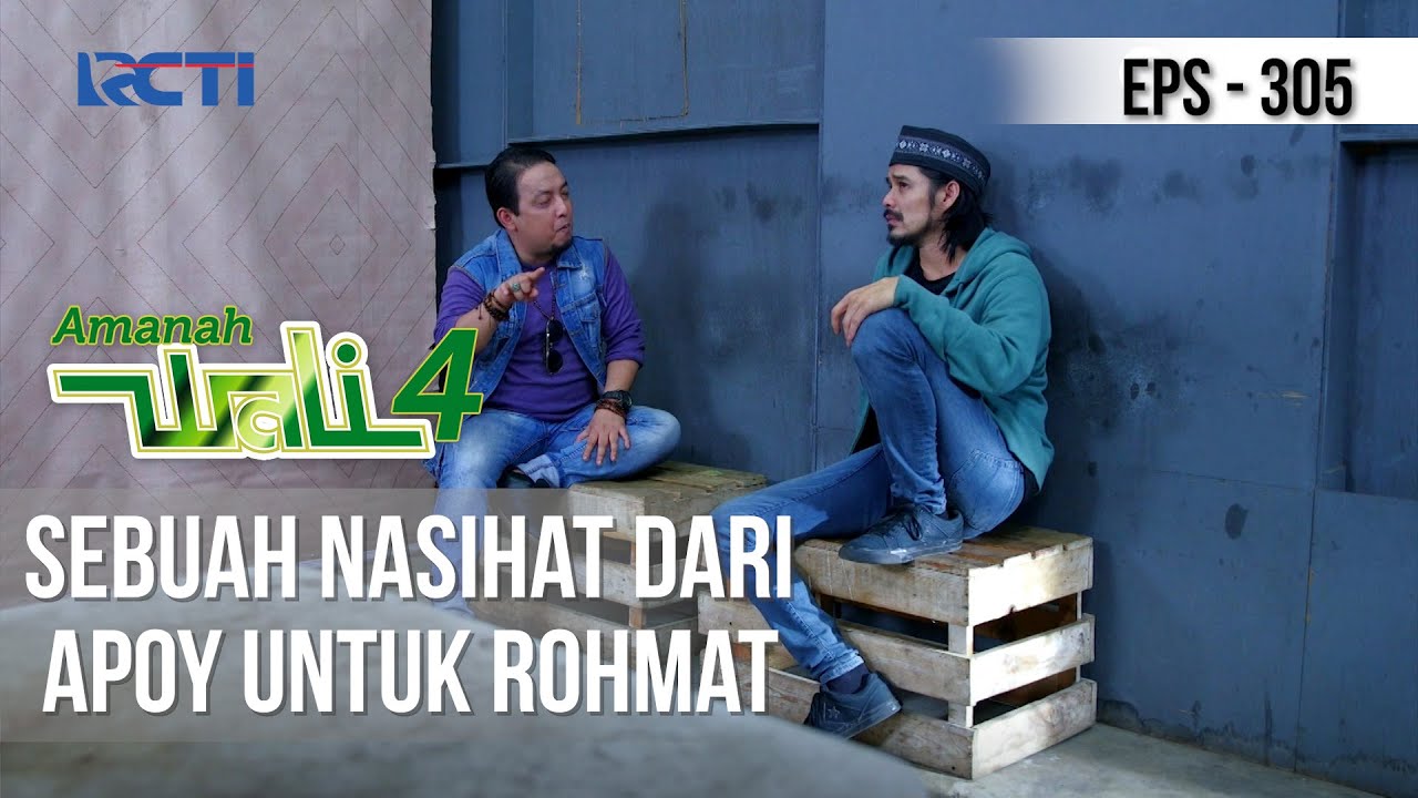 AMANAH WALI 4 - Sebuah Nasihat Dari Apoy Untuk Rohmat