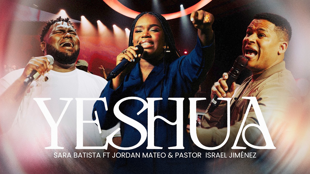 Sara Batista, Jordan Mateo, Pastor Israel Jimenez - Yeshua | VIDEO Oficial