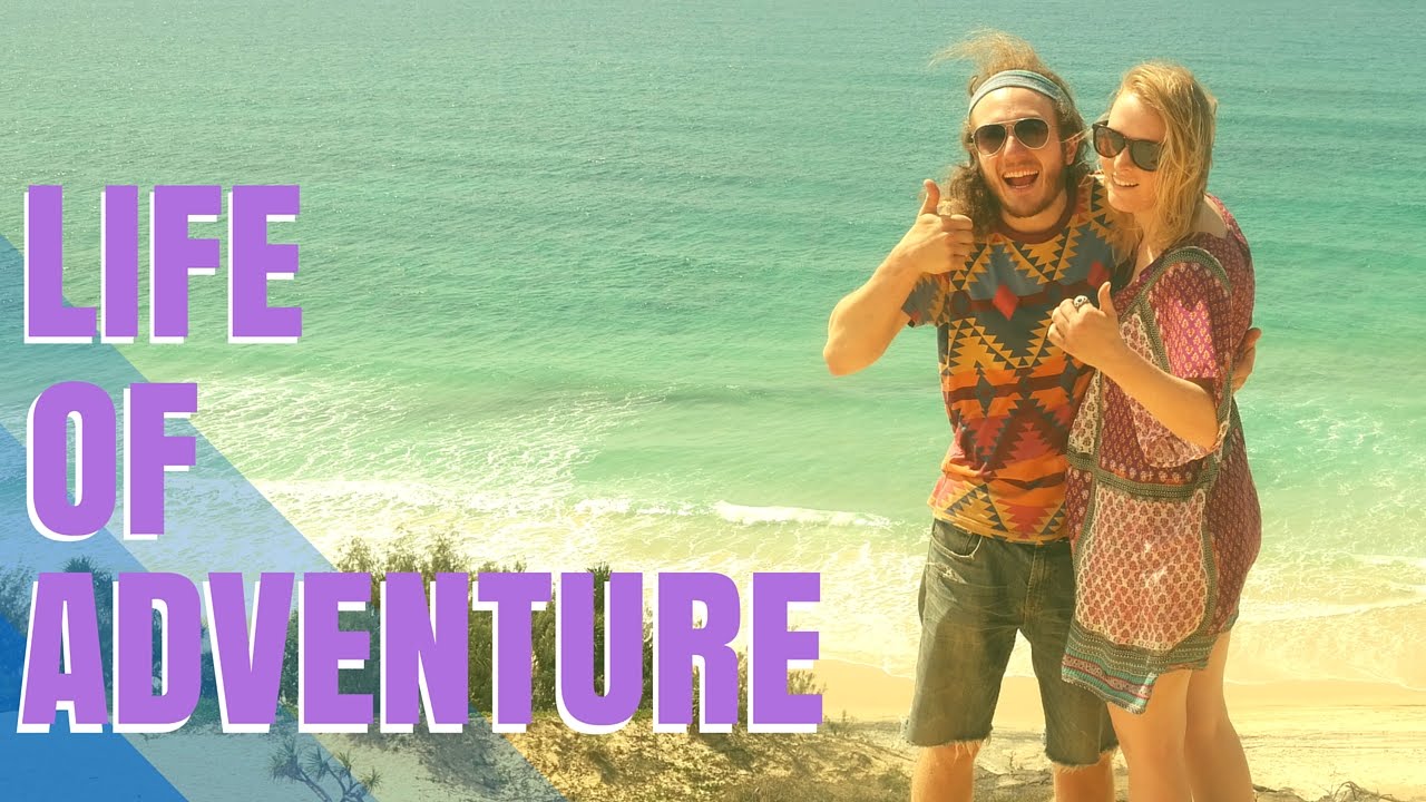 Life Of Adventure! - 6 Months In