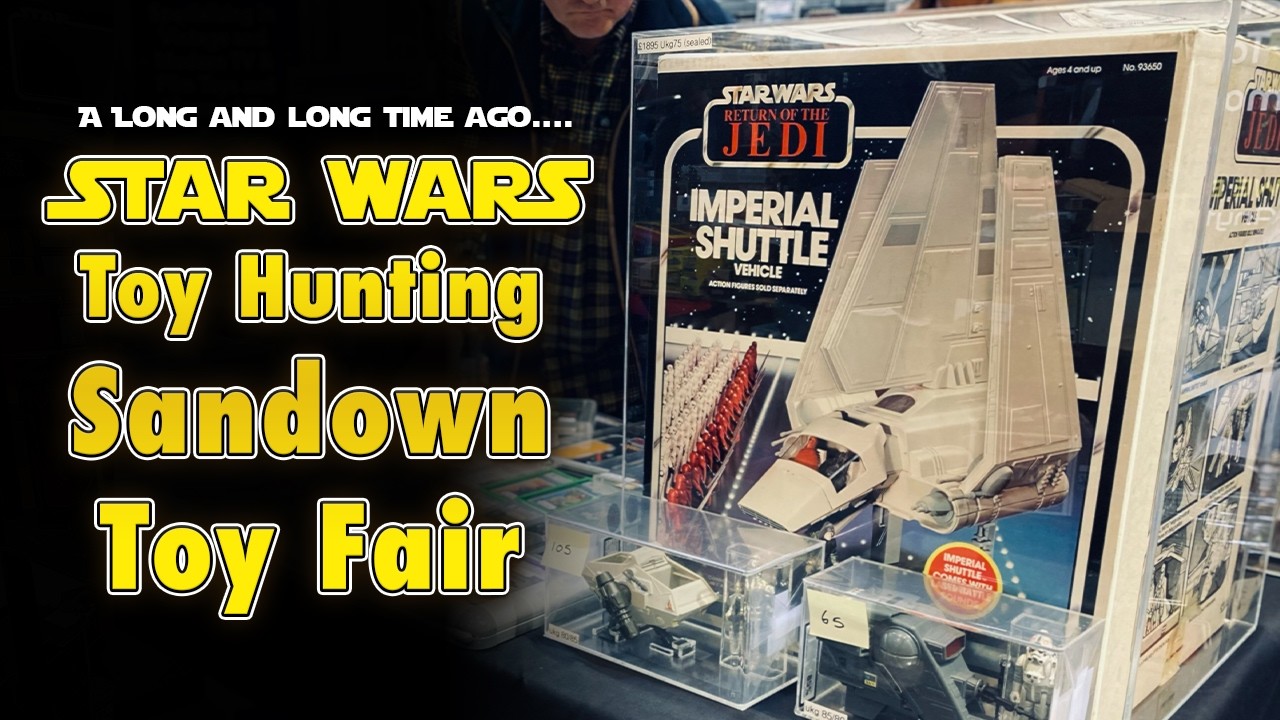 Awesome STAR WARS Toys at Sandown Toy Fair - 22nd February 2025