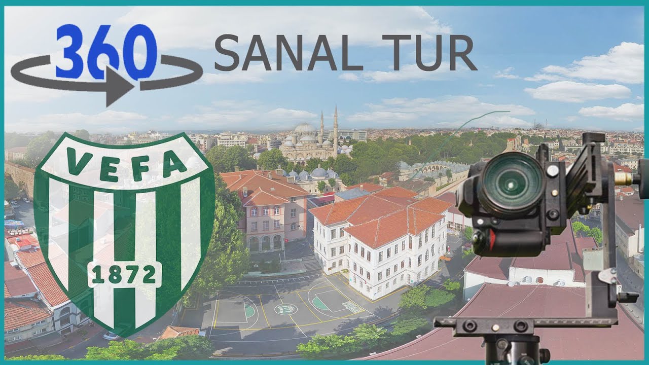 VEFA LİSESİ 360 SANAL TUR