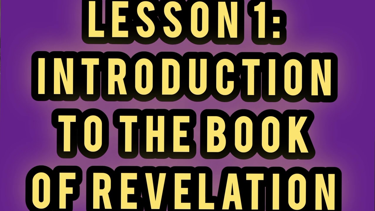 LESSON 1: Introduction to the book of Revelation.