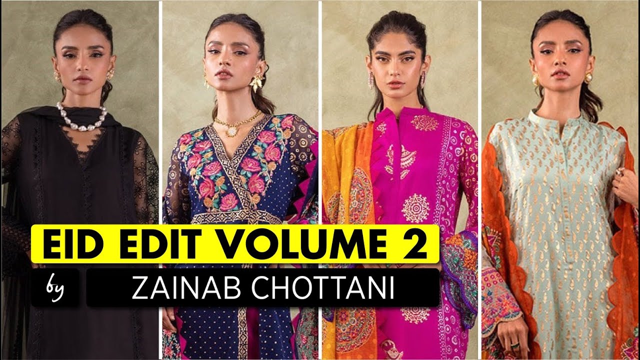 Zainab Chottani || Eid Edit Volume 2 || Luxury Pret Eid Collection by Zainab Chottani