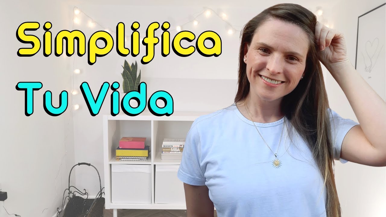 SIMPLIFICA TU VIDA: introducción a un estilo de vida minimalista