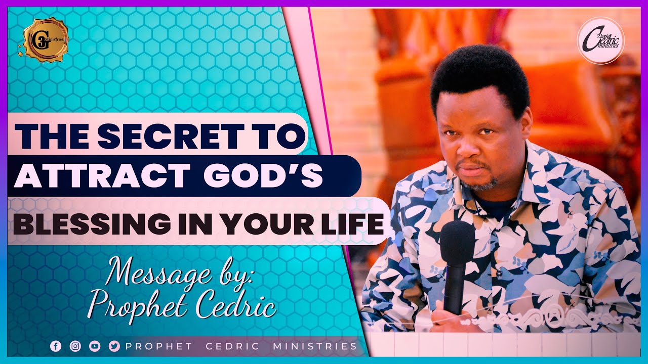 THE SECRET TO ATTRACT GOD'S BLESSING IN YOUR LIFE| Sermon by Prophet Cedric
