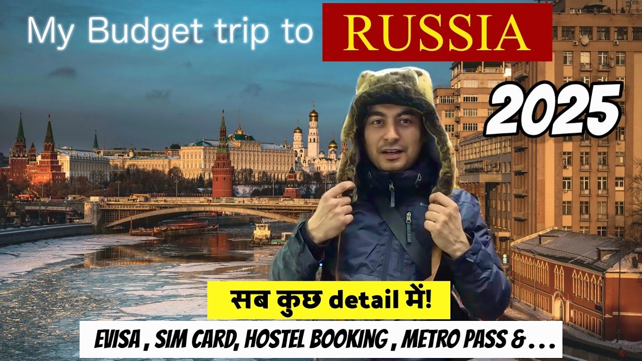 How much I spend on my budget trip to Russia 🇷🇺 | How to apply EVisa & other details