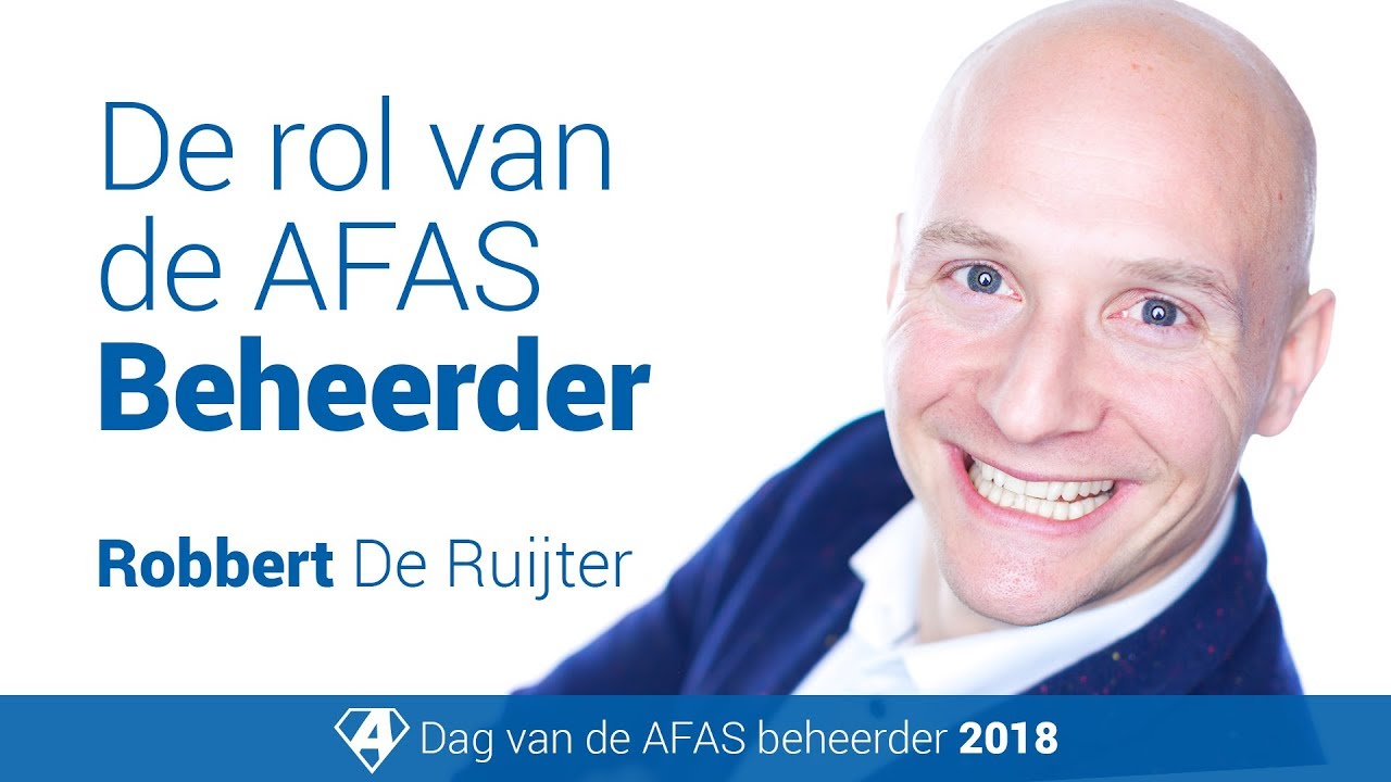 De rol van de AFAS beheerder – Dag van de AFAS beheerder 2018 (beginnende beheerder)