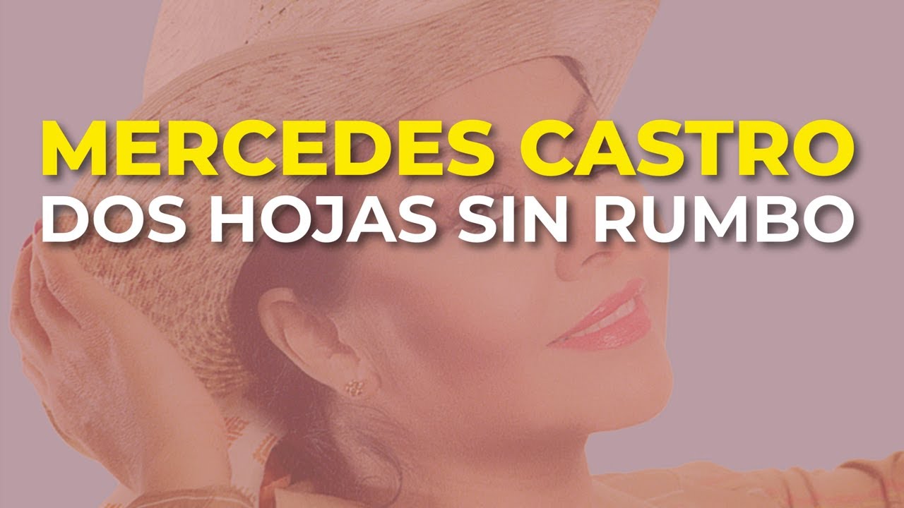 Mercedes Castro - Dos Hojas Sin Rumbo (Audio Oficial)