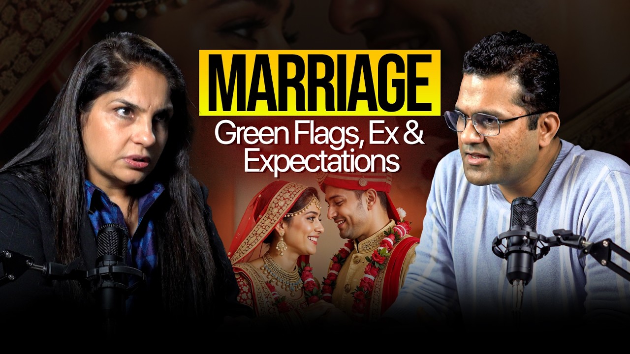 Marriage: Green Flags, Ex & Expectations | Real Talk on Shaadi & Ideal Bahu Pressure