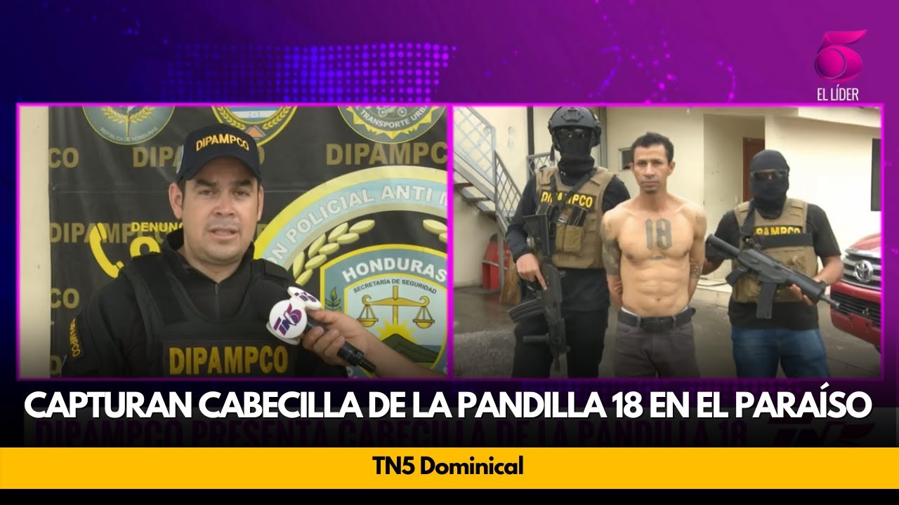 DIPAMPCO captura cabecilla de la pandilla 18 en El Paraíso