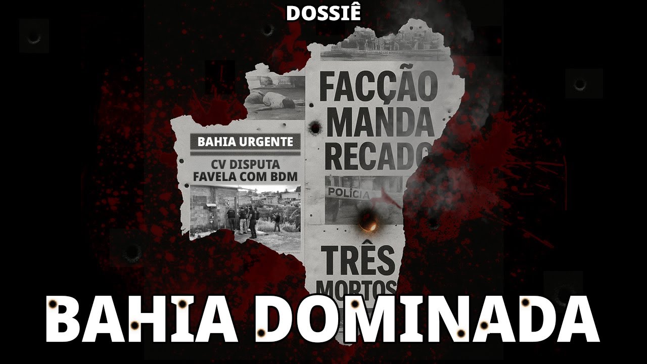 DOSSIÊ BAHIA DOMINADA: O LABORATÓRIO DO CAOS