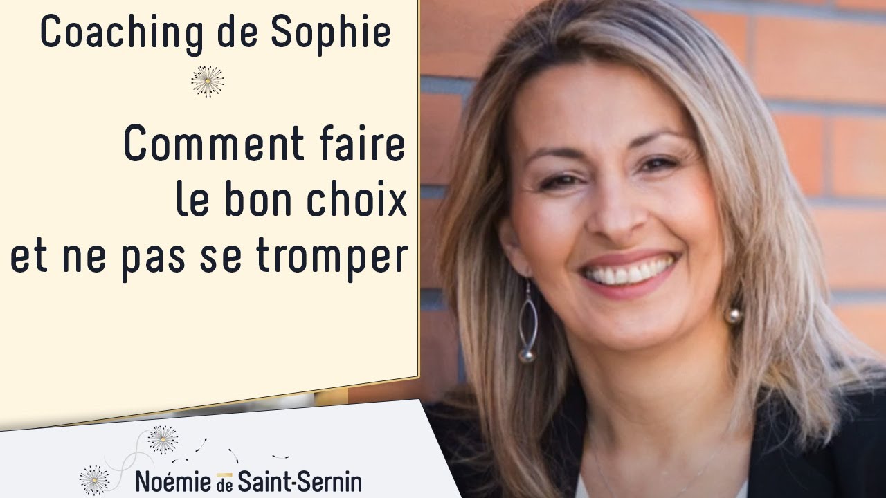 Comment faire le bon choix et ne pas se tromper