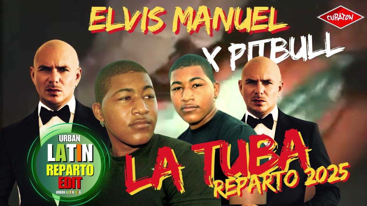 ELVIS MANUEL X PITBULL - LA TUBA (REPARTO MIX 2025) #repaton