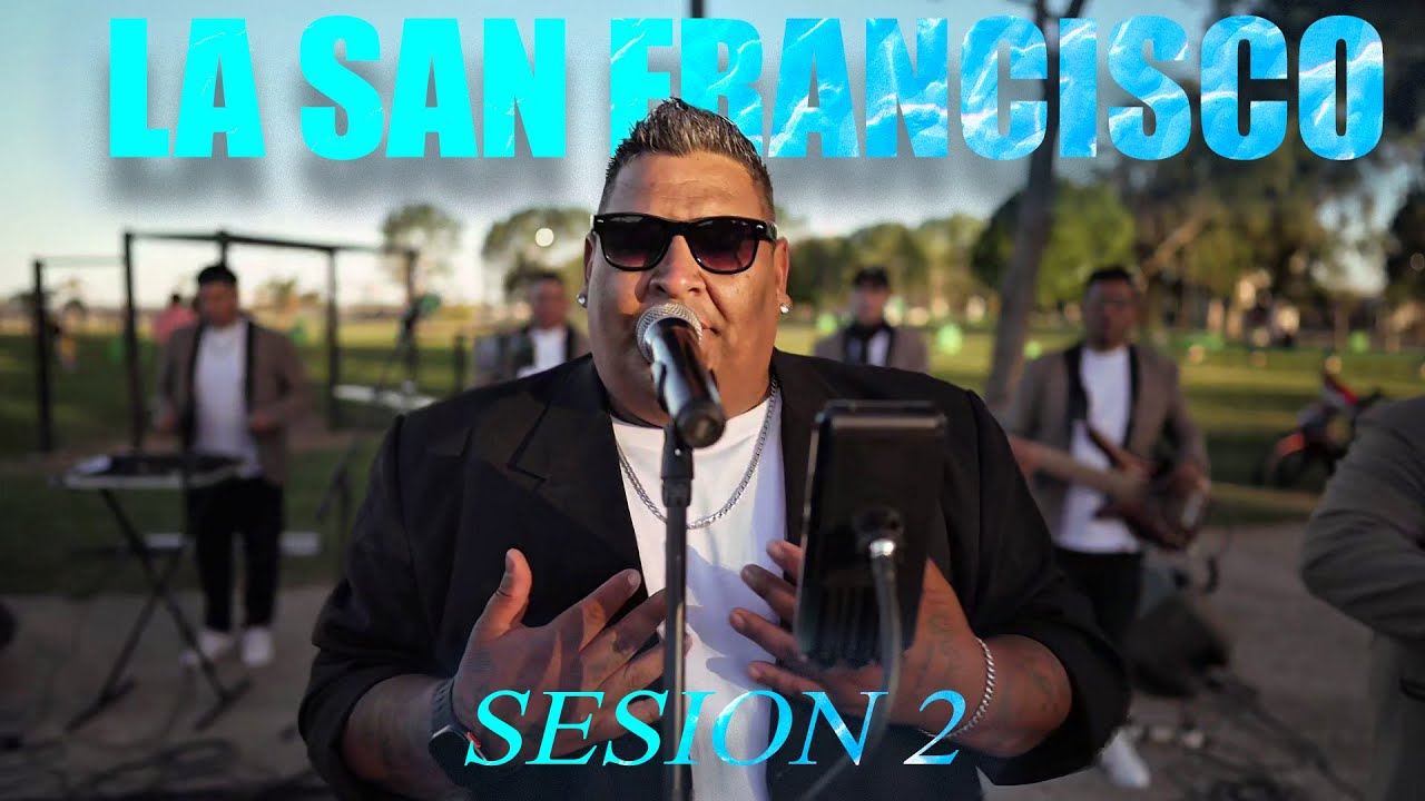 Grupo La San Francisco - Session 2 | Video OFICIAL