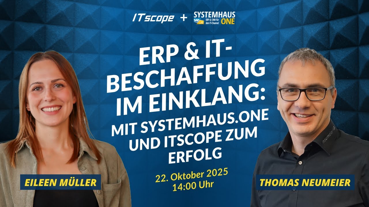 Webinar: ERP & IT-Beschaffung im Einklang: Mit Systemhaus.One und ITscope zum Erfolg