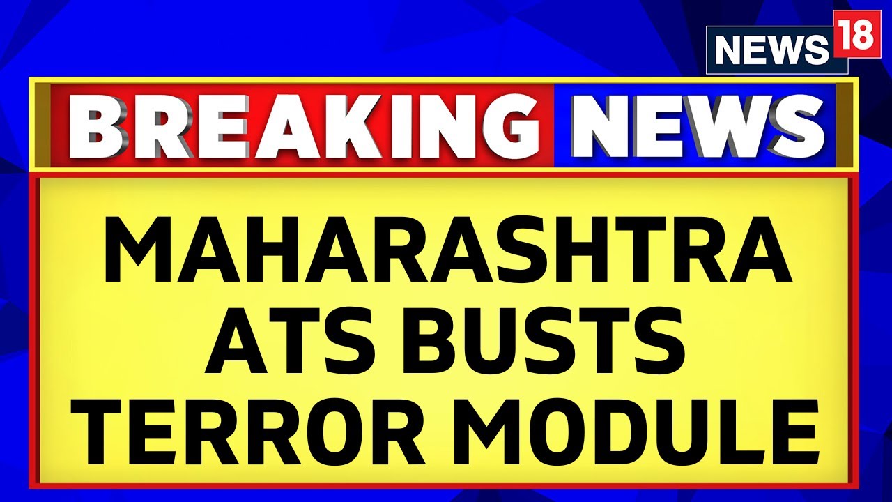Maharashtra ATS Arrests Terror Suspects Who Were Planning A Bigger Attack Than 26/11 | News18