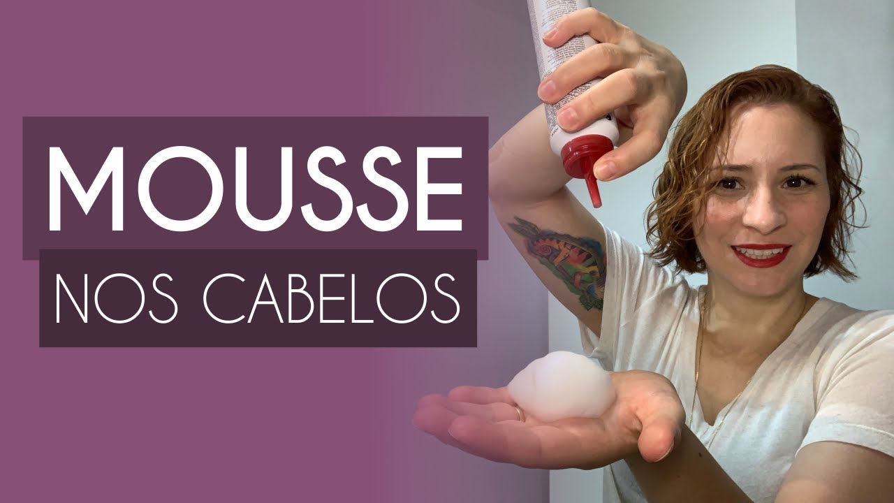 MOUSSE NOS CABELOS