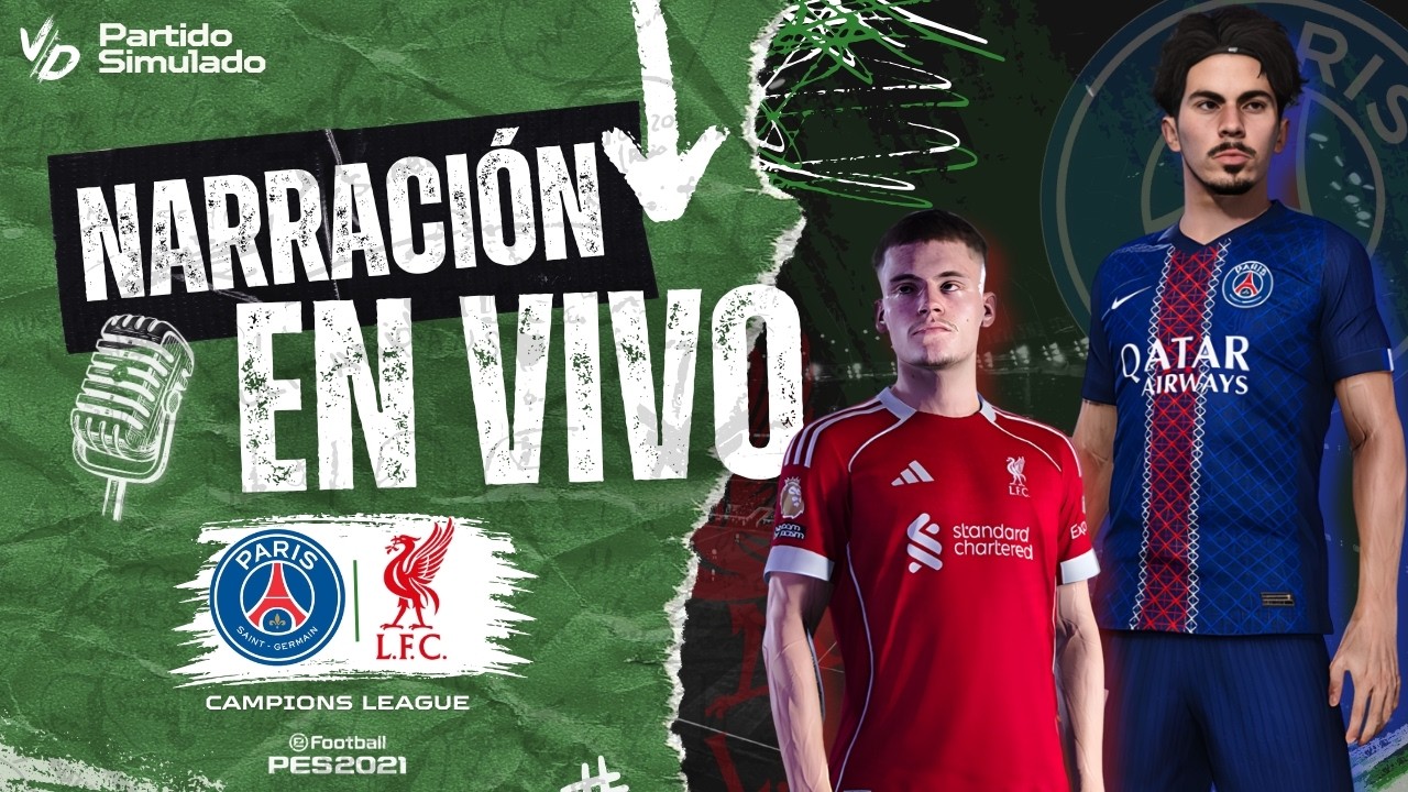 🟢 PSG VS LIVERPOOL NARRACION EN VIVO / PARTIDO SIMULADO PES 2026 - CHAMPIONS LEAGUE