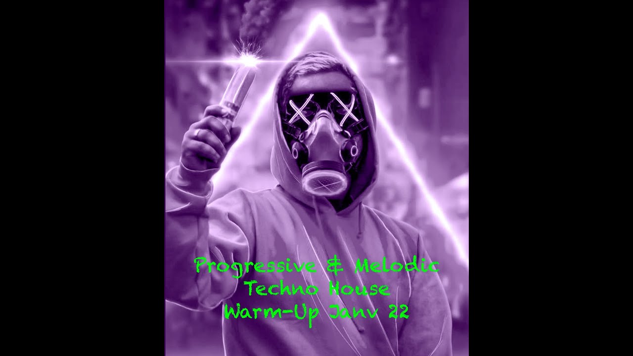 Progressive & Melodic Techno House Warm-Up Janv 22