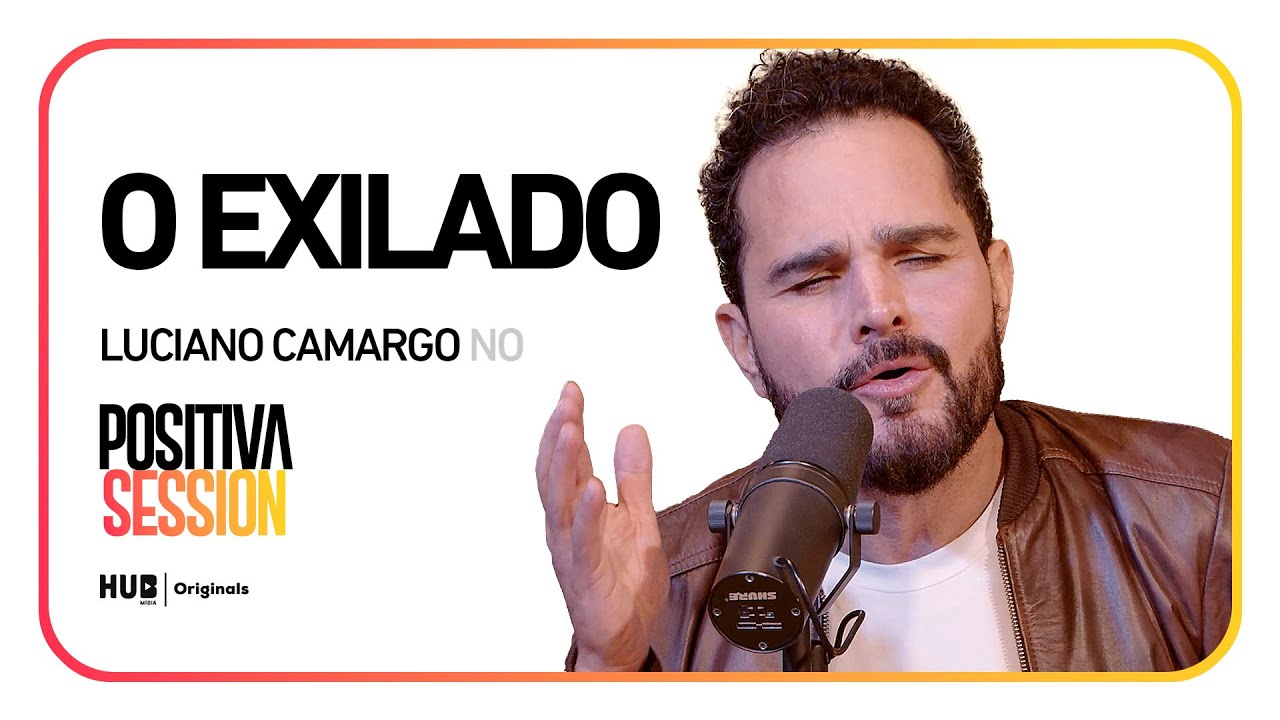 LUCIANO CAMARGO: O EXILADO - POSITIVASESSION