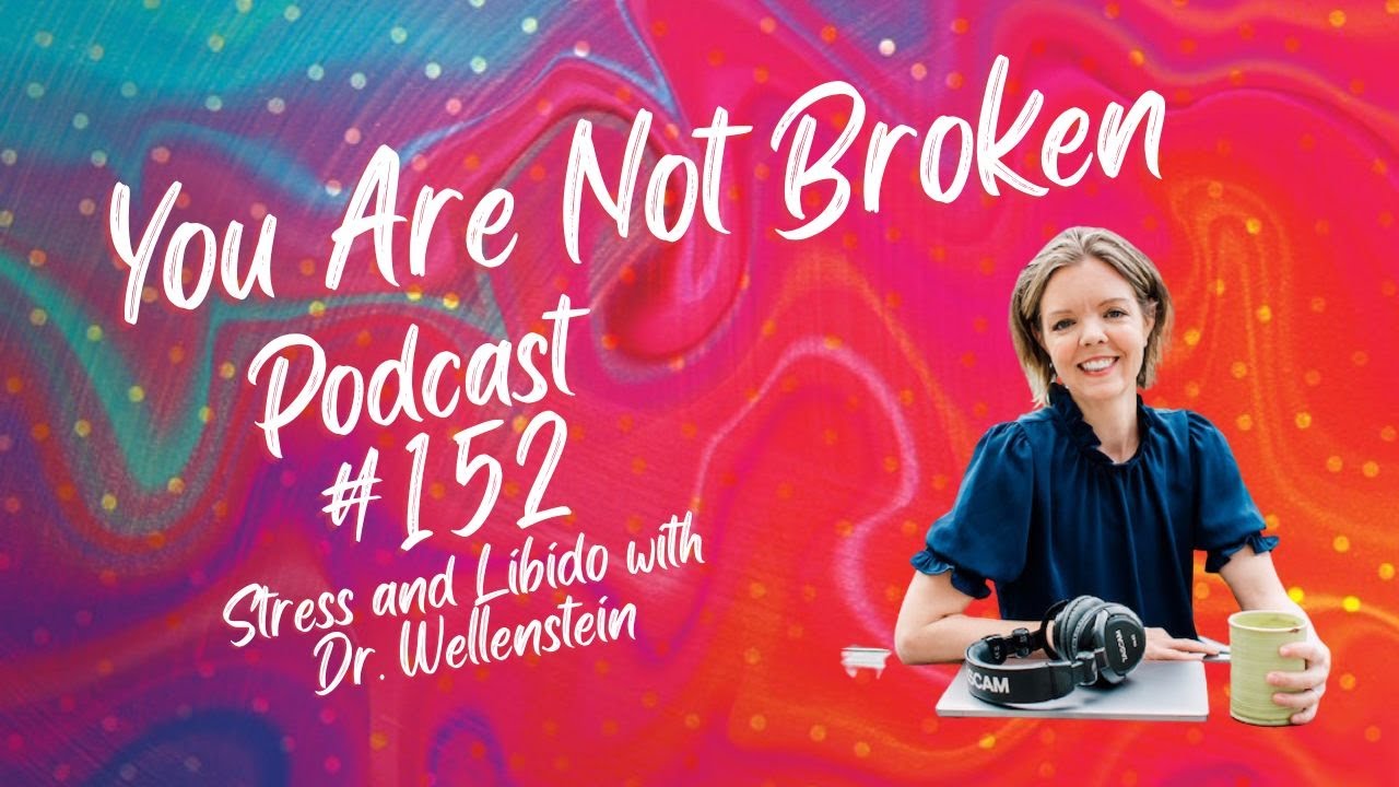 Stress and Libido - Dr. Wellenstein