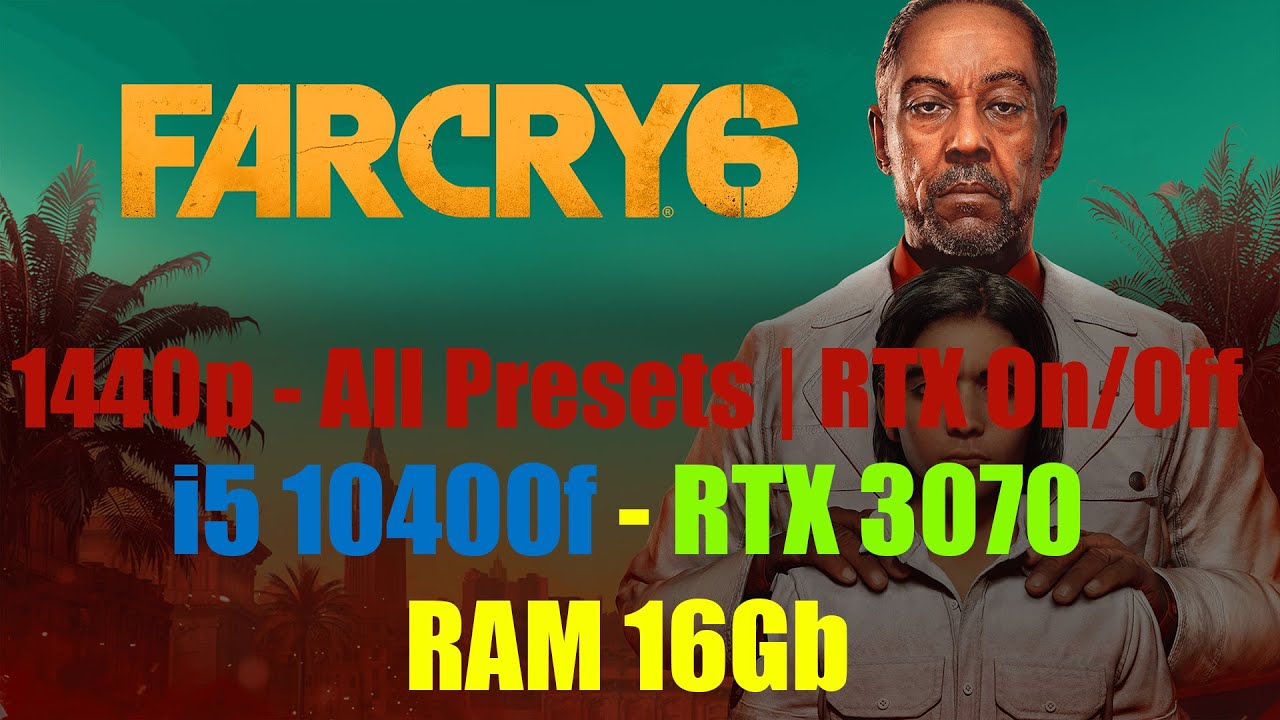Far Cry 6 - i5 10400f | RTX 3070 | RAM 16 Gb | All Presets | 1440p