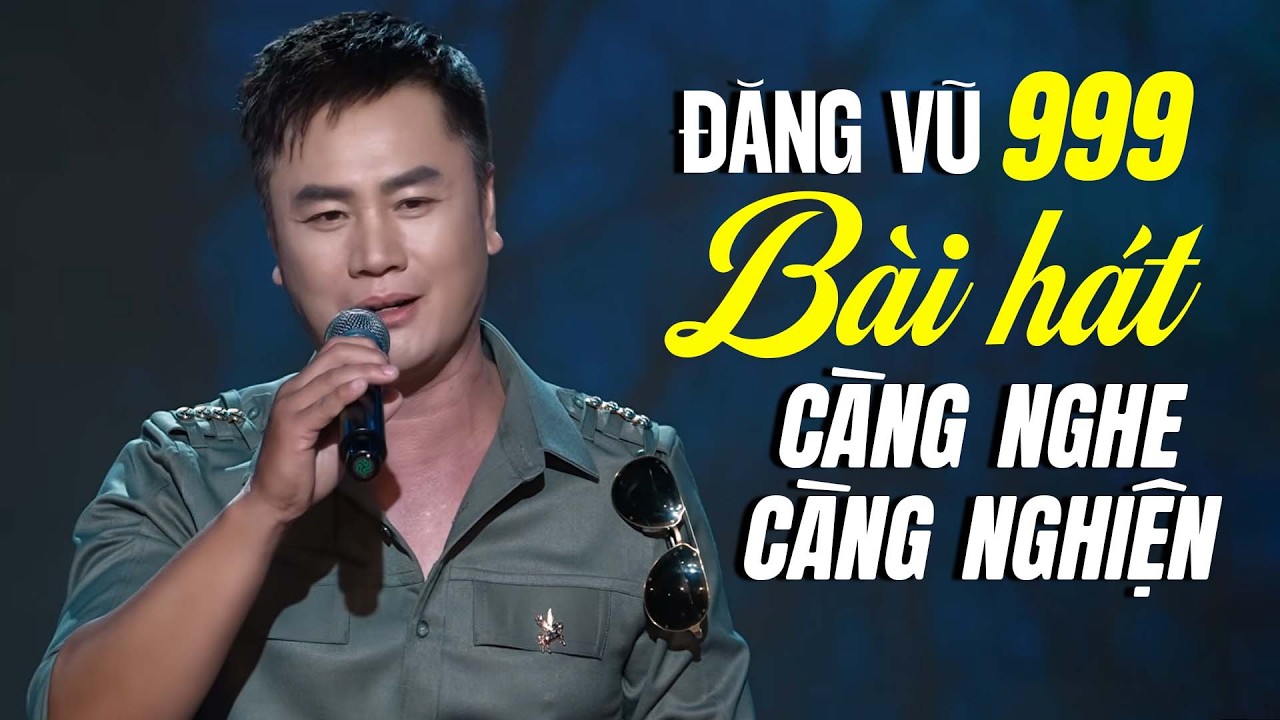 ĐĂNG VŨ || 999 Bài Hát Trữ Tình Bolero Càng Nghe Càng Nghiện | Liên Khúc Nhạc Vàng Tuyển Chọn