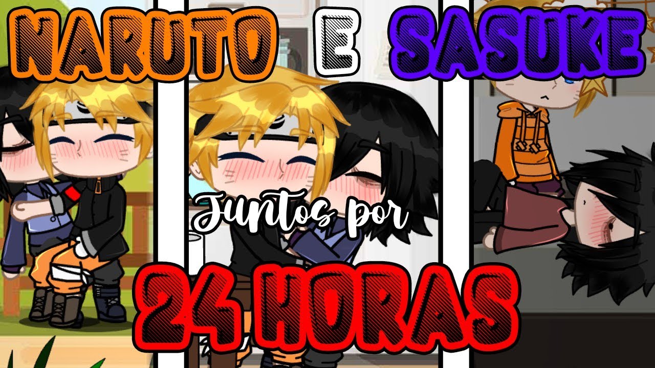 Naruto e Sasuke juntos por 24h | SasuNaru (Gacha club)-  Yrys ๑