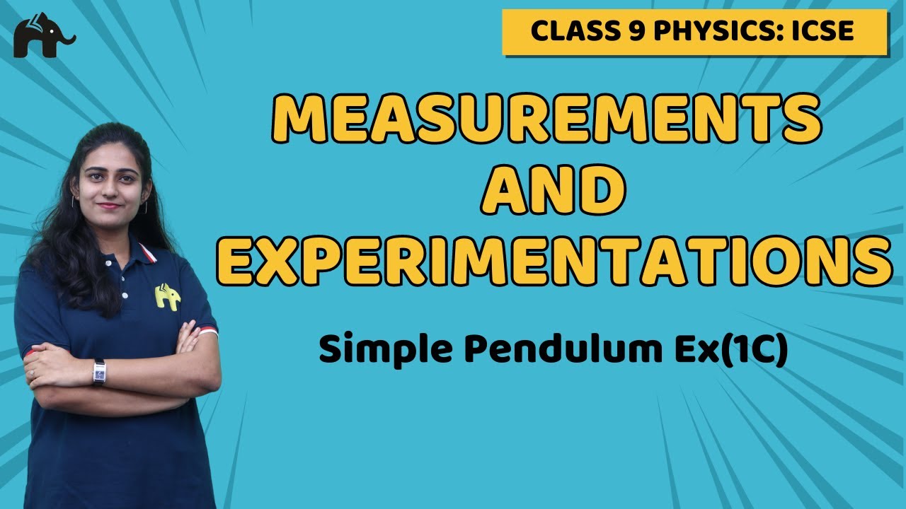 Measurements and Experimentation Class 9 ICSE Physics | Selina Chapter 1 | Simple Pendulum, Ex 1C