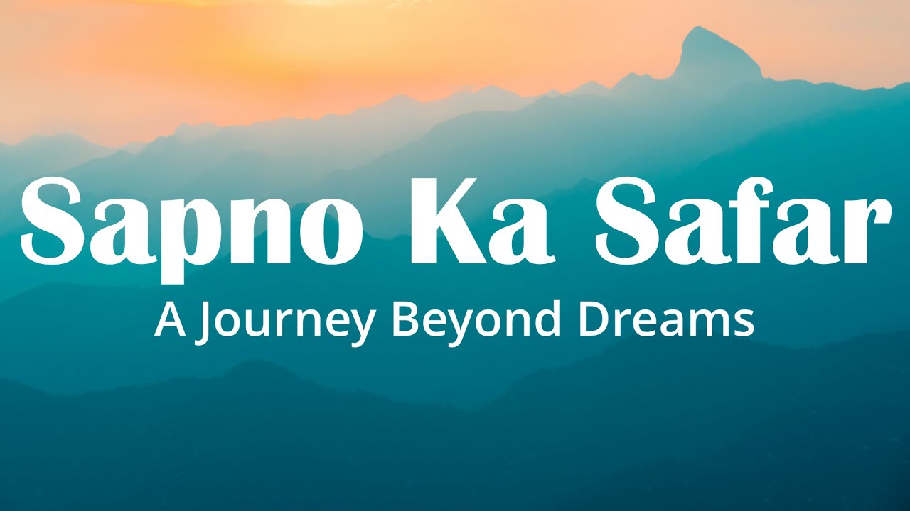 Sapno Ka Safar &ndash; A Journey Beyond Dreams (Lyrics) | Leo Tune