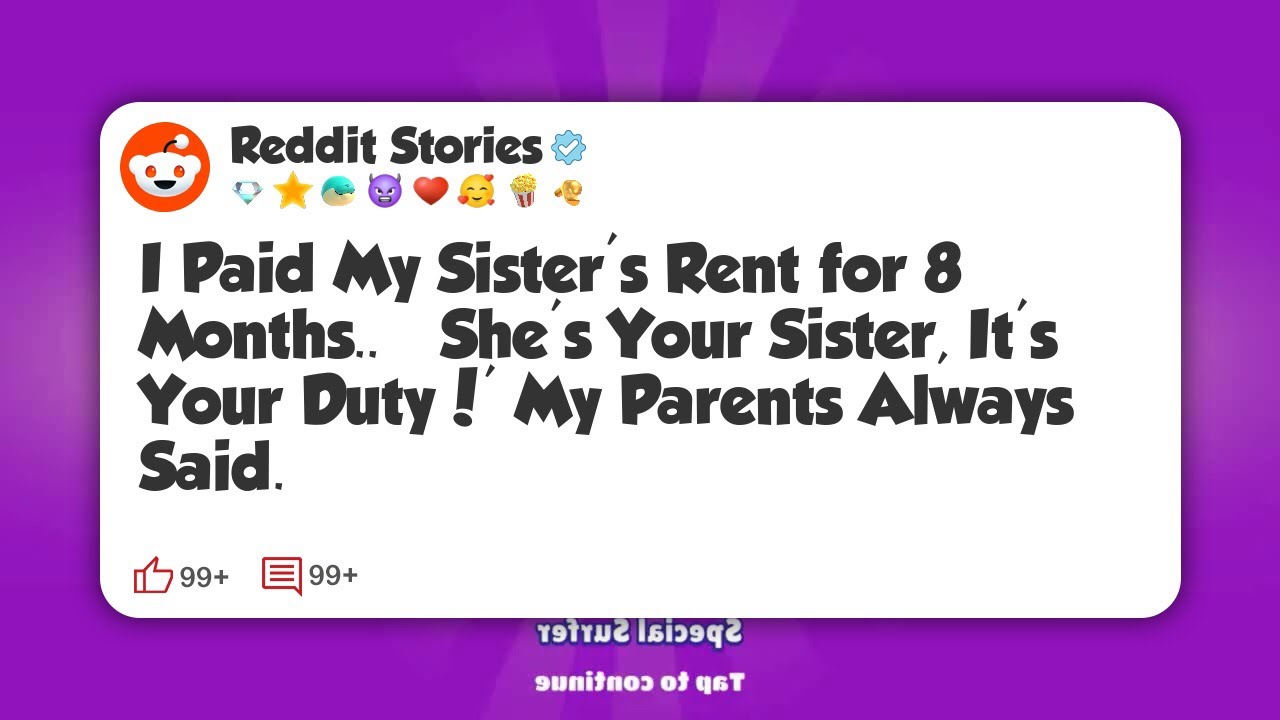 I Paid My Sister’s Rent for 8 Months. ‘She’s Your Sister, It’s Your Duty!’ My Parents #reddit 
