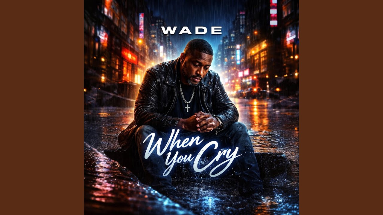 When You Cry (feat. Wade)