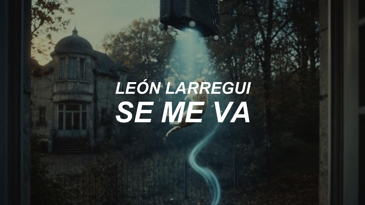 León Larregui - Se Me Va [Letra + Vídeo Oficial]