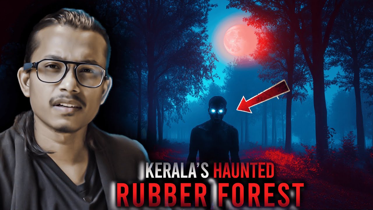 Real Horror Story From Kerala | Haunted Rubber Forest | Your Ghost Encounters | Sarbajeet