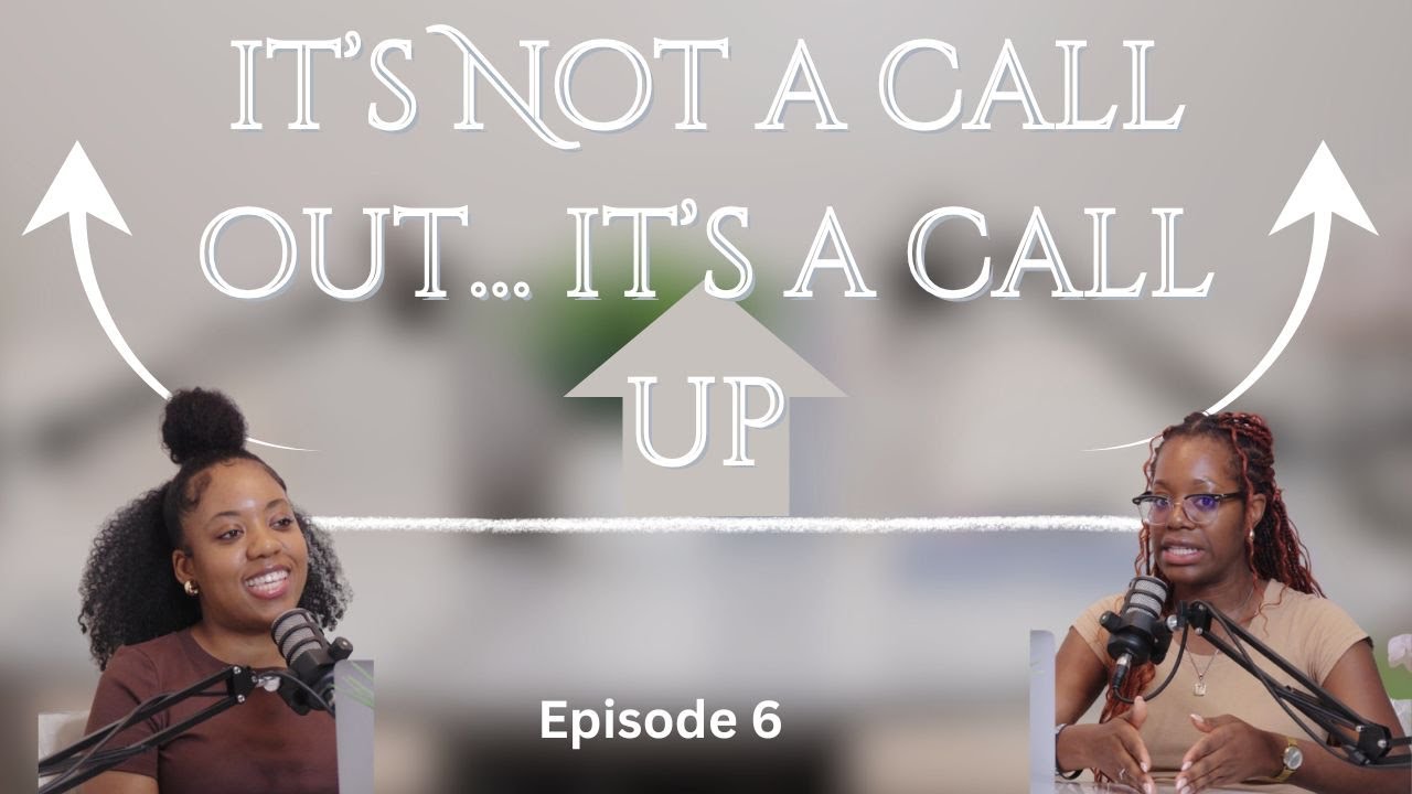 Episode 6: It's not a call out, it's a call Up!