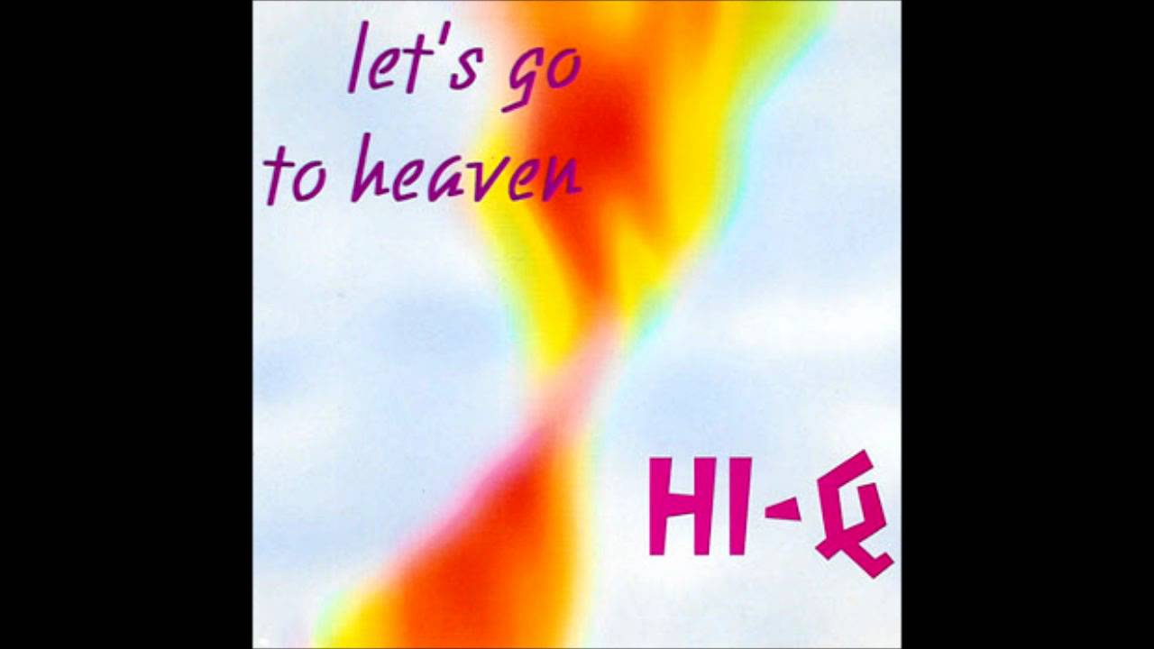 Hi-Q - Let's Go To Heaven ('Hi' Power Mix) (1994)