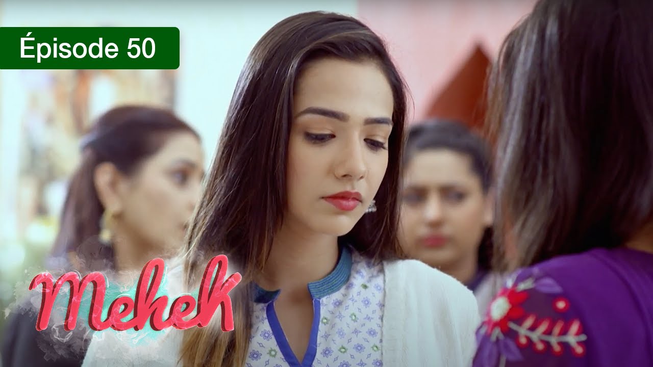 Mehek - EPS 50 - Zindagi Ki Mehek - Version Française - Complet - HD
