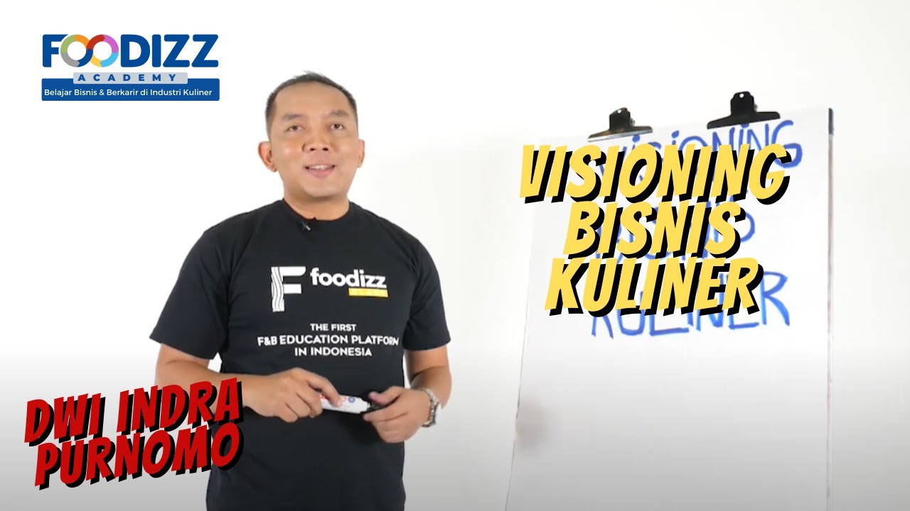 [Foodizz Class] Visioning Bisnis Kuliner - Dwi Indra Purnomo