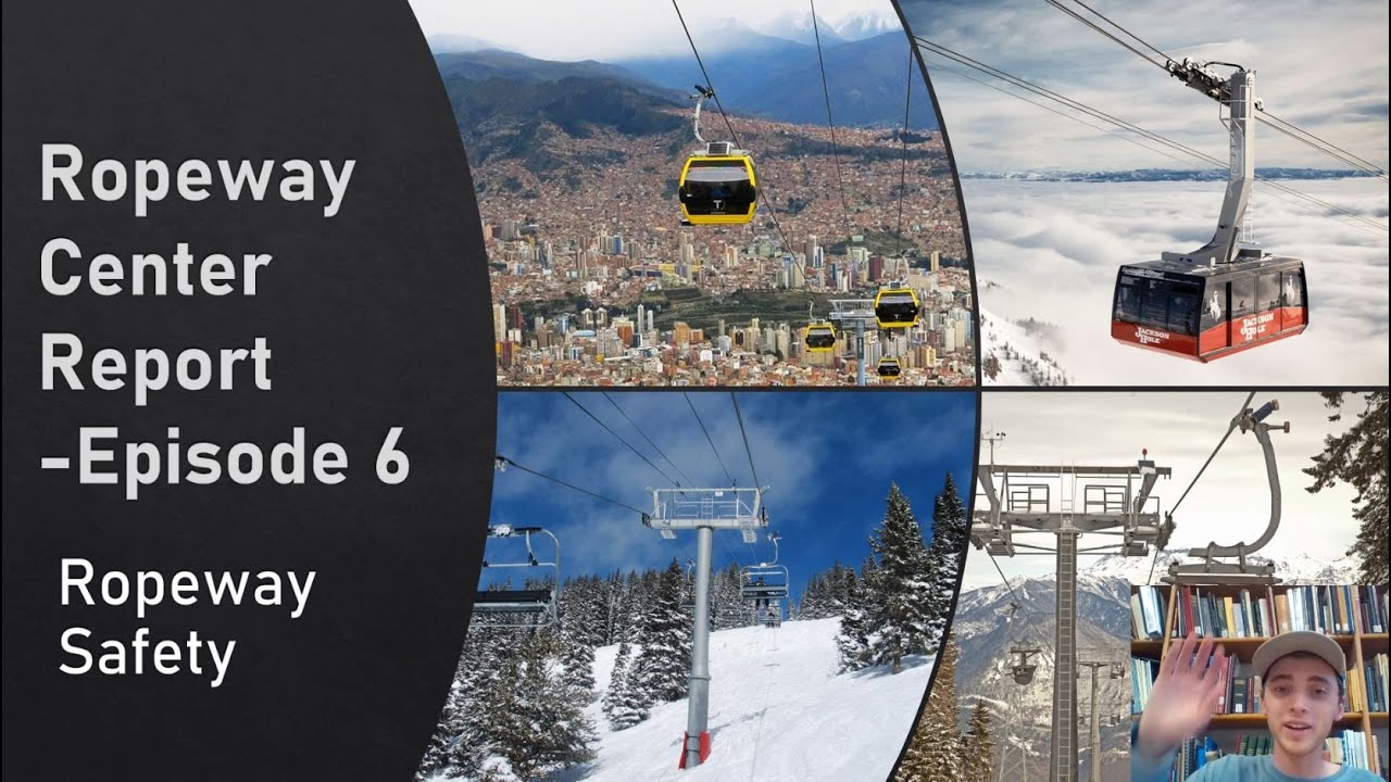 Ropeway Center Report Episode 6- Ropeway Safety