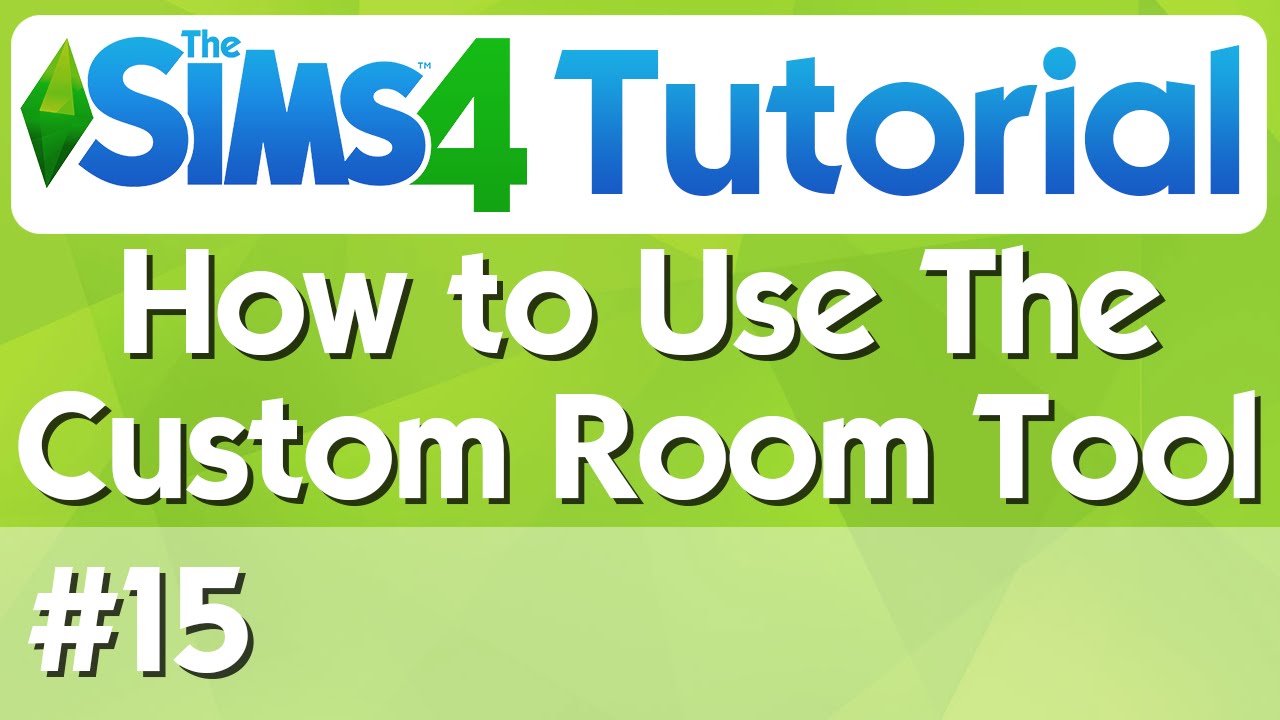The Sims 4 Tutorial - #15 - How to use the Custom Room Tool