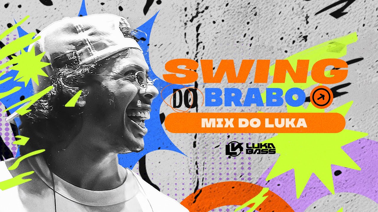 Mix do Luka - Swing do Brabo - Luka Bass